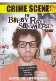 Crime Scene: The Bobby Ray Summers Story - постер