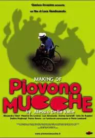Making of "Piovono mucche" - постер