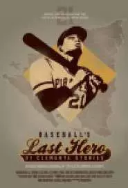 Baseball's Last Hero: 21 Clemente Stories - постер