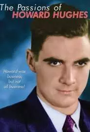 The Passions of Howard Hughes - постер