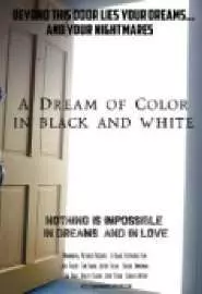 A Dream of Color in Black and White - постер