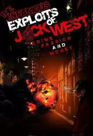 The Infamous Exploits of Jack West - постер