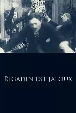 Rigadin est jaloux - постер