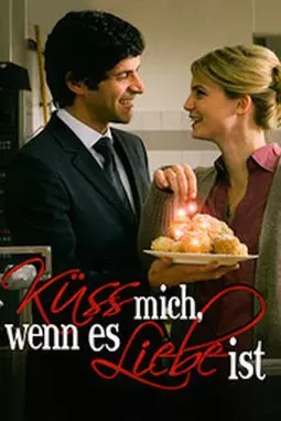 Küss mich, wenn es Liebe ist - постер