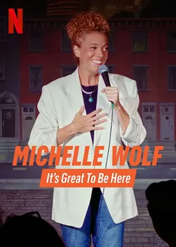 Michelle Wolf: It's Great to Be Here - постер