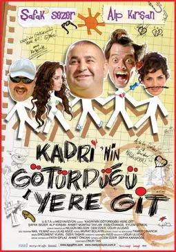 Kadri'nin götürdügü yere git - постер