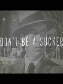 Don't Be a Sucker - постер