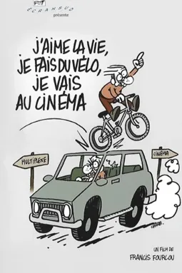 J'aime la vie, je fais du vélo, je vais au cinéma - постер