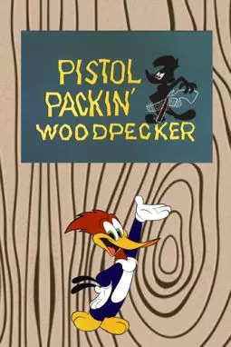 Pistol Packin' Woodpecker - постер