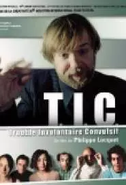 T.i.c. - Trouble involontaire convulsif - постер