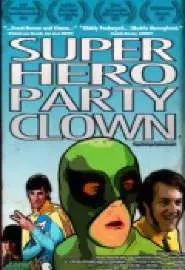 Super Hero Party Clown - постер