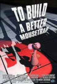 To Build a Better Mousetrap - постер