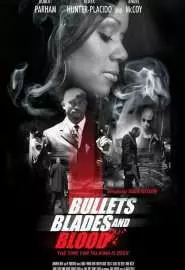 Bullets Blades and Blood - постер