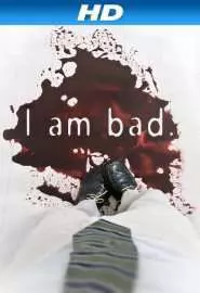 I Am Bad - постер