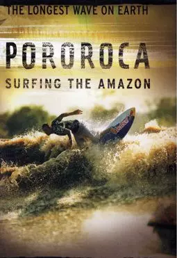 Pororoca: Surfing the Amazon - постер