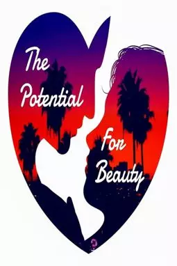 The Potential for Beauty - постер