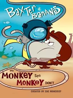 Baxter and Bananas in Monkey See Monkey Don't - постер