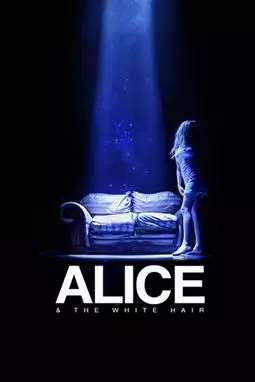 Alice & the White Hair - постер
