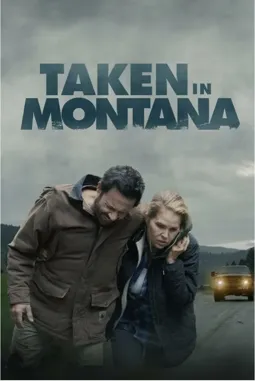 Taken in Montana - постер