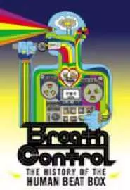 Breath Control: The History of the Human Beat Box - постер
