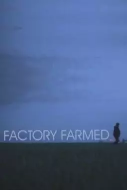 Factory Farmed - постер