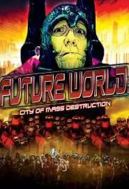 Future World: City of Mass Destruction - постер