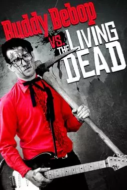 Buddy BeBop vs the Living Dead - постер