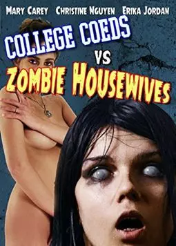 College Coeds vs. Zombie Housewives - постер