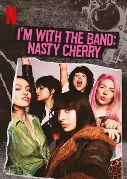I'm with the Band: Nasty Cherry - постер