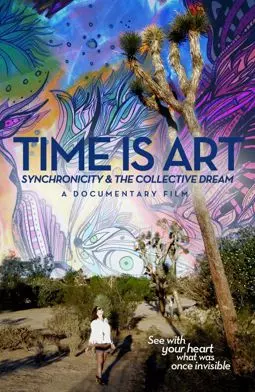Time Is Art: Synchronicity and the Collective Dream - постер