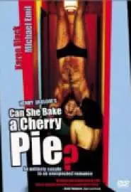 Can She Bake a Cherry Pie? - постер