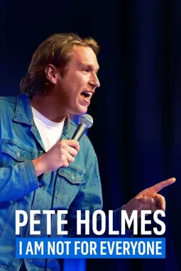 Pete Holmes: I Am Not for Everyone - постер