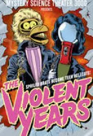 Mystery Science Theater 3000: The Violent Years - постер