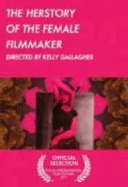 The Herstory of the Female Filmmaker - постер