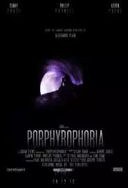 Porphyrophobia - постер