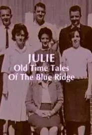 Julie: Old Time Tales of the Blue Ridge - постер