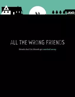 All the Wrong Friends - постер