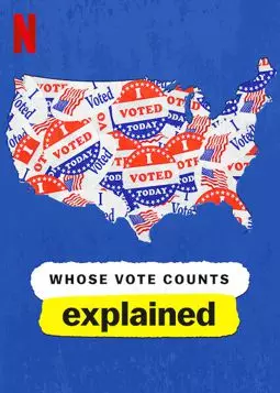 Whose Vote Counts, Explained - постер