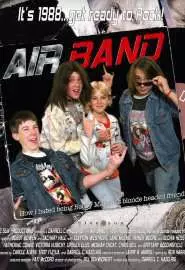 Air Band or How I Hated Being Bobby Manelli's Blonde Headed Friend - постер