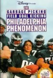 The Garbage Picking Field Goal Kicking Philadelphia Phenomenon - постер