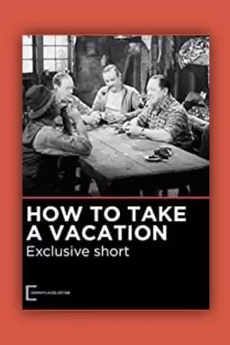 How to Take a Vacation - постер