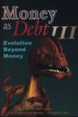 Money as Debt III: Evolution Beyond Money - постер