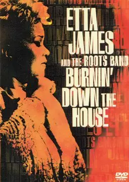 Etta James and the Roots Band: Burnin' Down the House - постер