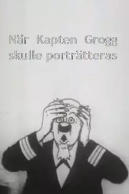 När Kapten Grogg skulle porträtteras - постер