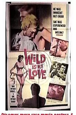 Wild Is My Love - постер