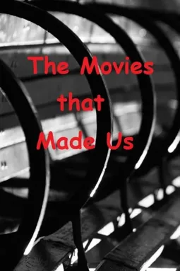 The Movies That Made Us - постер