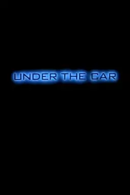 Under the Car - постер