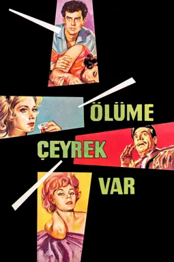 Ölüme çeyrek var - постер