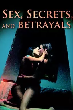 Sex, Secrets & Betrayals - постер