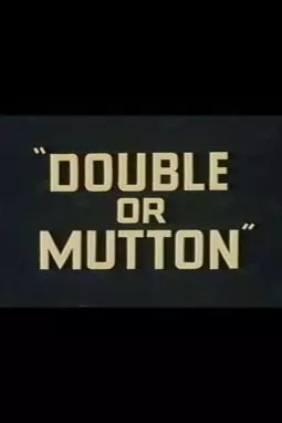 Double or Mutton - постер